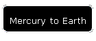 Mercury to Earth